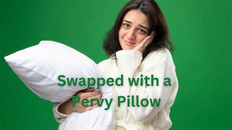 swapped with a pervy pillow|Swapped with a Pervy Pillow: Unusual Gift Tales